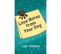 Lori Thomas Love Notes From Your Dog (Copertina rigida)