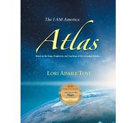 Lori Toye The I AM America Atlas for 2021 and Beyond (Tascabile)