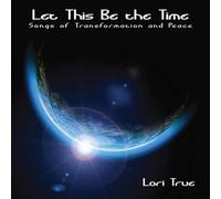 LORI TRUE Let This Be the Time (CD)