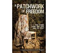Lori Wagner A Patchwork of Freedom (Tascabile)