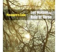 Lori Watson & Rule Of Three - Pleasure's Coin