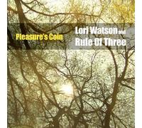 Lori Watson & Rule of Three - Pleasure's Coin by Lori Watson & Rule of Three