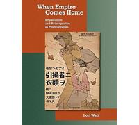 Lori Watt When Empire Comes Home (Tascabile) Harvard East Asian Monographs