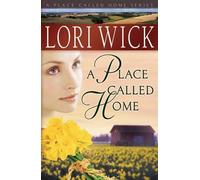 Lori Wick A Place Called Home (Tascabile) Place Called Home Series