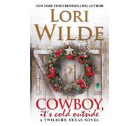 Lori Wilde Cowboy, It's Cold Outside (Copertina rigida) Twilight, Texas Novel