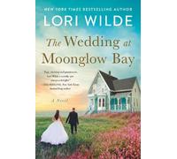Lori Wilde The Wedding at Moonglow Bay (Tascabile) Moonglow Cove