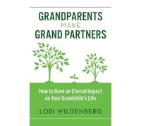 Lori Wildenberg Grandparents Make Grand Partners (Tascabile)