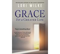 Lori Wilke Grace for a Greater Life (Tascabile)