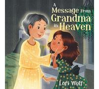 Lori Wolf A Message from Grandma in Heaven (Tascabile)