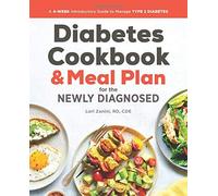 {Lori Zanini RD CDE} Diabetic Cookbook and Meal Plan for The Newly Diagnosed: A 4-Week Introductory Guide to Manage Type 2 Diabetes Paperback