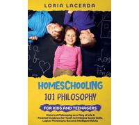 Loria Lacerda Homeschooling 101 Philosophy for Kidsand Teenagers His (Tascabile)