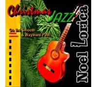Lorica, Noel - Christmas Jazz-On The Smooth & Wayward Path