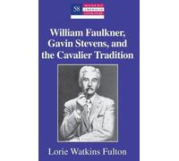 Lorie Watkins F William Faulkner, Gavin Stevens, and the Cava (Copertina rigida)