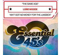 Lorie Woode - Same Age / Ain'T Got No Money For Jukebox