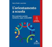 L'orientamento a scuola. Per costruire società inclusive, eque, sostenibil...