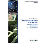 L'orientamento a scuola. Una proposta operativa di life-design