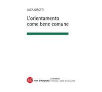 L'orientamento come bene comune. Nuova ediz.