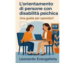 Lorientamento di persone con disabilità psichica - Evangelista Leonardo