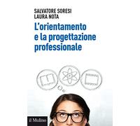 L' orientamento e la progettazione professionale. Modelli, strumenti e buone pratiche