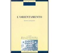 L'orientamento. Questioni pedagogiche - Frauenfelder Elisa, Sarracino Vincenzo