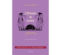 L'Oriente in scena. Scritti teatrali: «Il Diadestè» e «Avatar»