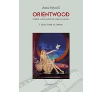 L'oriente, l'altro, l'alieno nel cinema occidentale. Dalle fiabe al cinema (Vol. 1)