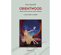 L'oriente, l'altro, l'alieno nel cinema occidentale. Vol. 1: Dalle fiabe al cinema