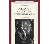 L'Oriente nella cultura contemporanea - Tucci Giuseppe
