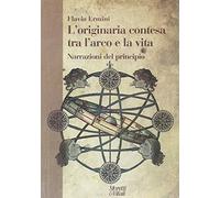L'originaria contesa tra l'arco e la vita. Narrazioni del principio