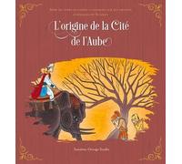 L'Origine de la Cité de l'Aube (Copertina rigida)