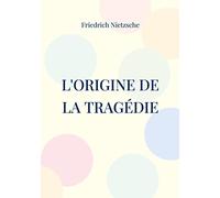 L'Origine de la Tragédie: La Naissance de la Tragédie