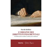 L'origine dei diritti fondamentali. Nel laboratorio della Costituzione ita...