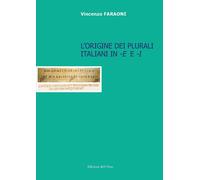 L'origine dei plurali italiani in «-e» e «-i» - 2018 - Edizioni d