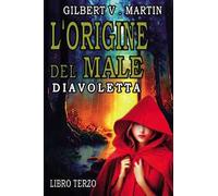 L'origine del male. Diavoletta. Vol. 3