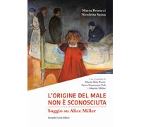 L'origine del male non è sconosciuta. Saggio su Alice Miller - 20