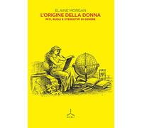 L' origine della donna. Miti, ruoli e stereotipi di genere