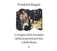 L'origine della famiglia, della proprietà privata e dello Stato: Edizione limitata da collezione