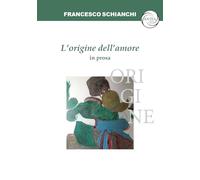 L'origine dell'amore in prosa