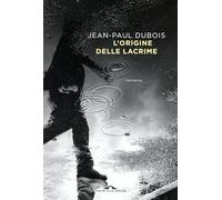 L'Origine Delle Lacrime - - 2025