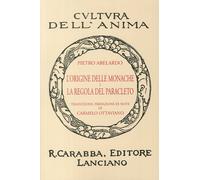 L'origine delle monache e la regola del Paracleto (rist. anast. 1936). Ediz. in facsimile