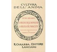 L'origine delle monache e la regola del Paracleto (rist. anast. 1936). Ediz. in facsimile