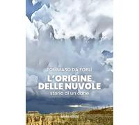 L'Origine Delle Nuvole. Storia Di Un Cane - 2025 - Schena Editore