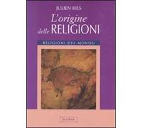 L'origine delle religioni. Ediz. illustrata