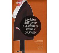 L'origine dell'uomo e la selezione sessuale. Ediz. integrale