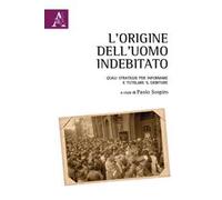 L'origine dell'uomo indebitato. Quali strategie per informare e tutelare il debitore