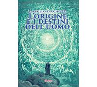Libri Zacchi Angelo - L' Origine E I Destini Dell'uomo