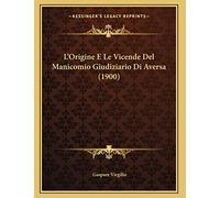 L'Origine E Le Vicende Del Manicomio Giudiziario Di Aversa (1900)