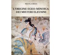 L'origine egeo-minoica dei Misteri Eleusini