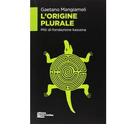 L'origine plurale. Miti di fondazione kassena