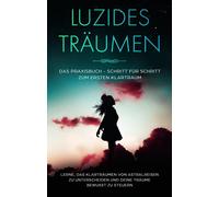 Lorina Blumenbe Luzides Träumen: Das Praxisbuch - Schritt für Schrit (Tascabile)